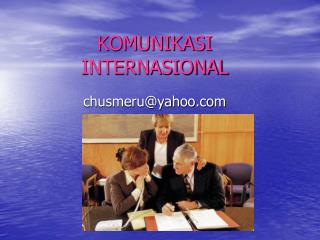 KOMUNIKASI INTERNASIONAL