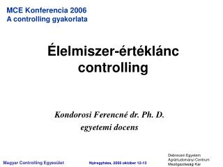 Kondorosi Ferencné dr. Ph. D. egyetemi docens