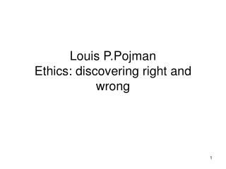 Louis P.Pojman Ethics: discovering right and wrong