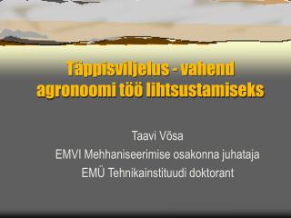 Täppisviljelus - vahend agronoomi töö lihtsustamiseks