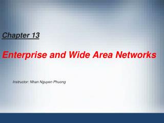 Chapter 13 Enterprise and Wide Area Networks