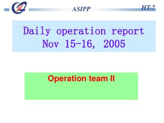 Daily operation report Nov 15- 16 , 200 5