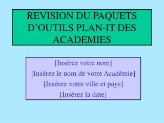 REVISION DU PAQUETS D’OUTILS PLAN-IT DES ACADEMIES