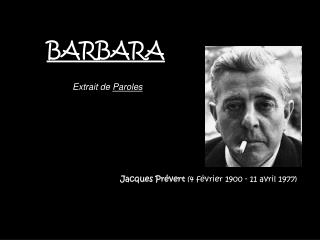 Jacques Prévert (4 février 1900 - 11 avril 1977)