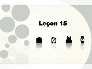 Leçon 15