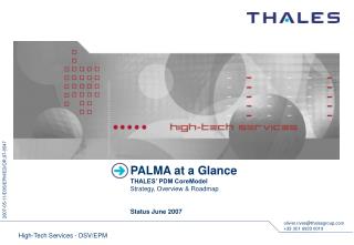 PALMA at a Glance THALES’ PDM CoreModel Strategy, Overview &amp; Roadmap Status June 2007