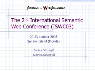 The 2 nd International Semantic Web Conference (ISWC03)