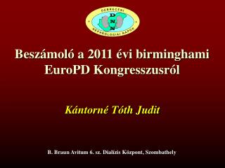 Beszámoló a 2011 évi birminghami EuroPD Kongresszusról