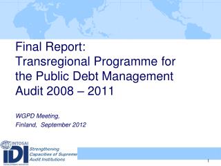 Final Report: Transregional Programme for the Public Debt Management Audit 2008 – 2011