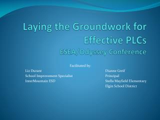 Laying the Groundwork for Effective PLCs ESEA/Odyssey Conference