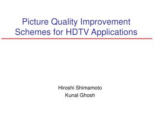 Picture Quality Improvement Schemes for HDTV Applications