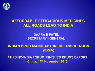 AFFORDABLE EFFICACIOUS MEDICINES ALL ROADS LEAD TO INDIA