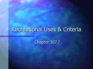 Recreational Uses & Criteria