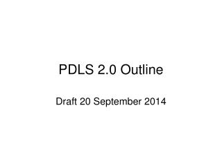 PDLS 2.0 Outline