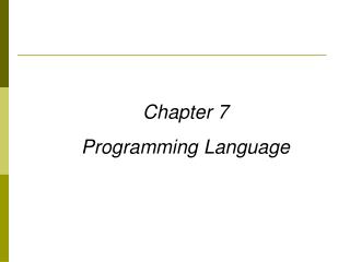 Chapter 7 Programming Language