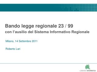 Bando legge regionale 23 / 99 con l’ausilio del Sistema Informativo Regionale