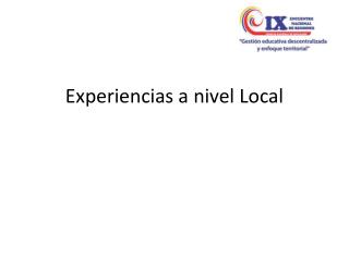 Experiencias a nivel Local