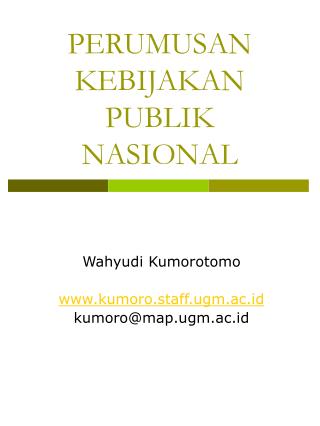 PERUMUSAN KEBIJAKAN PUBLIK NASIONAL