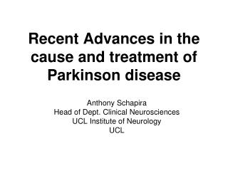 Recent Advances in the cause and treatment of Parkinson disease