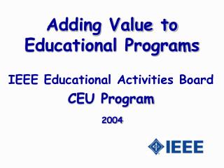 Adding Value to Educational Programs