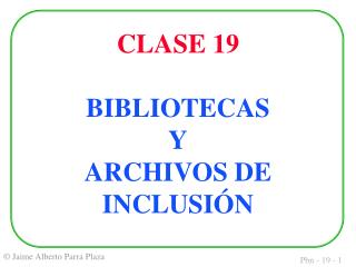 CLASE 19 BIBLIOTECAS Y ARCHIVOS DE INCLUSIÓN