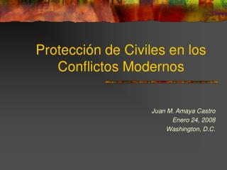 Protecci ón de Civiles en los Conflictos Modernos