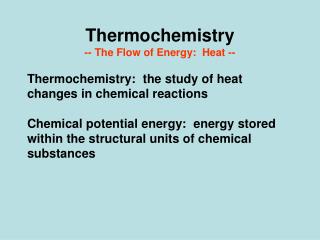 Thermochemistry -- The Flow of Energy: Heat --