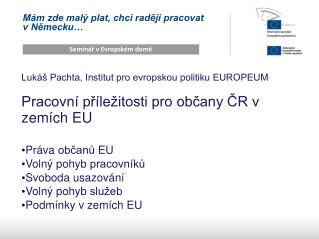 Mám zde malý plat, chci raději pracovat v Německu…