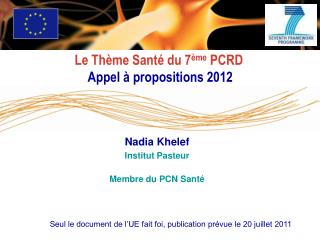 Le Thème Santé du 7 ème PCRD Appel à propositions 2012