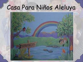 Casa Para Niños Aleluya