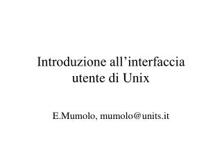 Introduzione all’interfaccia utente di Unix