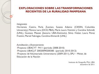 EXPLORACIONES SOBRE LAS TRANSFORMACIONES RECIENTES DE LA RURALIDAD PAMPEANA Integrantes