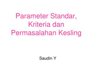 Parameter Standar, Kriteria dan Permasalahan Kesling