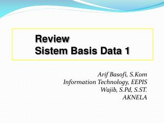 Arif Basofi, S.Kom Information Technology, EEPIS Wajib, S.Pd, S.ST. AKNELA