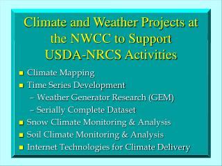 Climate and Weather Projects at the NWCC to Support USDA-NRCS Activities