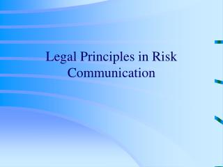 Legal Principles in Risk Communication