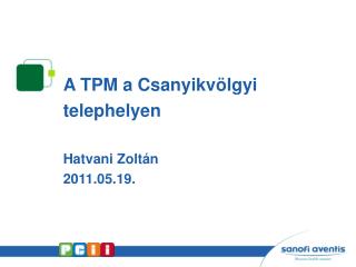 A TPM a Csanyikvölgyi telephelyen Hatvani Zoltán 2011.05.19.