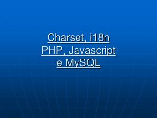Charset, i18n PHP, Javascript e MySQL