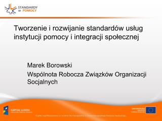 Tworzenie i rozwijanie standardów usług instytucji pomocy i integracji społecznej