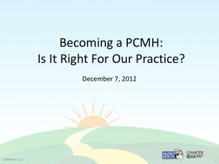 Becoming a PCMH: Is It Right For Our Practice?