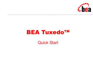 BEA Tuxedo™ Quick Start