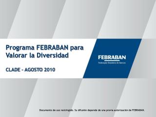 Programa FEBRABAN para Valorar la Diversidad CLADE – AGOSTO 2010