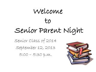 Welcome to Senior Parent Night