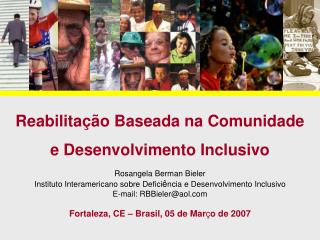 Reabilitação Baseada na Comunidade e Desenvolvimento Inclusivo Rosangela Berman Bieler