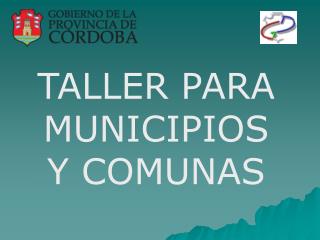 TALLER PARA MUNICIPIOS Y COMUNAS