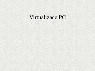 Virtualizace PC