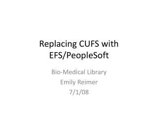 Replacing CUFS with EFS/PeopleSoft