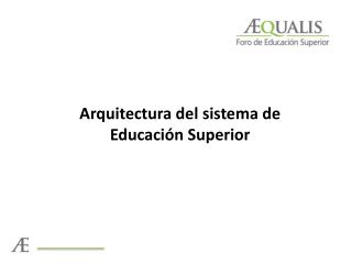 Arquitectura del sistema de Educación Superior