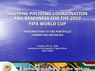 GAUTENG POLICING COORDINATION AND READINESS FOR THE 2010 FIFA WORLD CUP