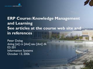 Peter Dolog dolog [at] cs [dot] aau [dot] dk E2-201 Information Systems October 13, 2006